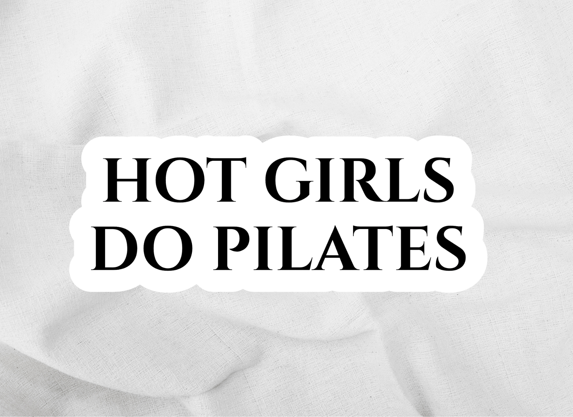 Hot Girls Do Pilates sticker