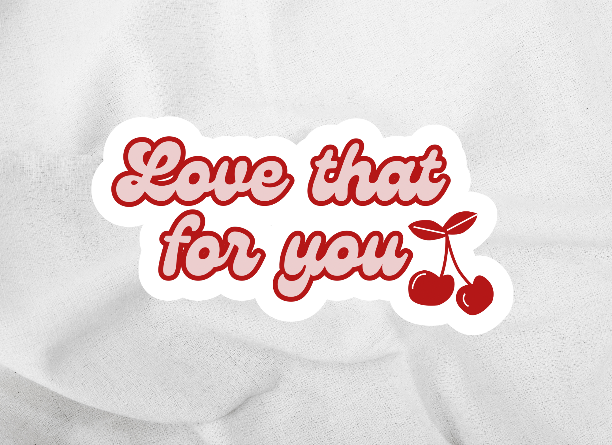 Love that for you sticker