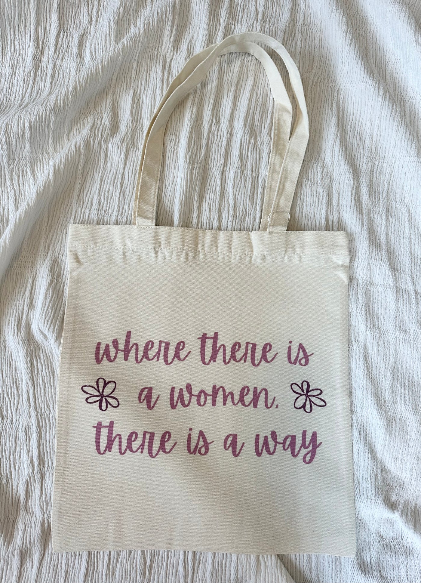 Where there is a women, there is a way tote