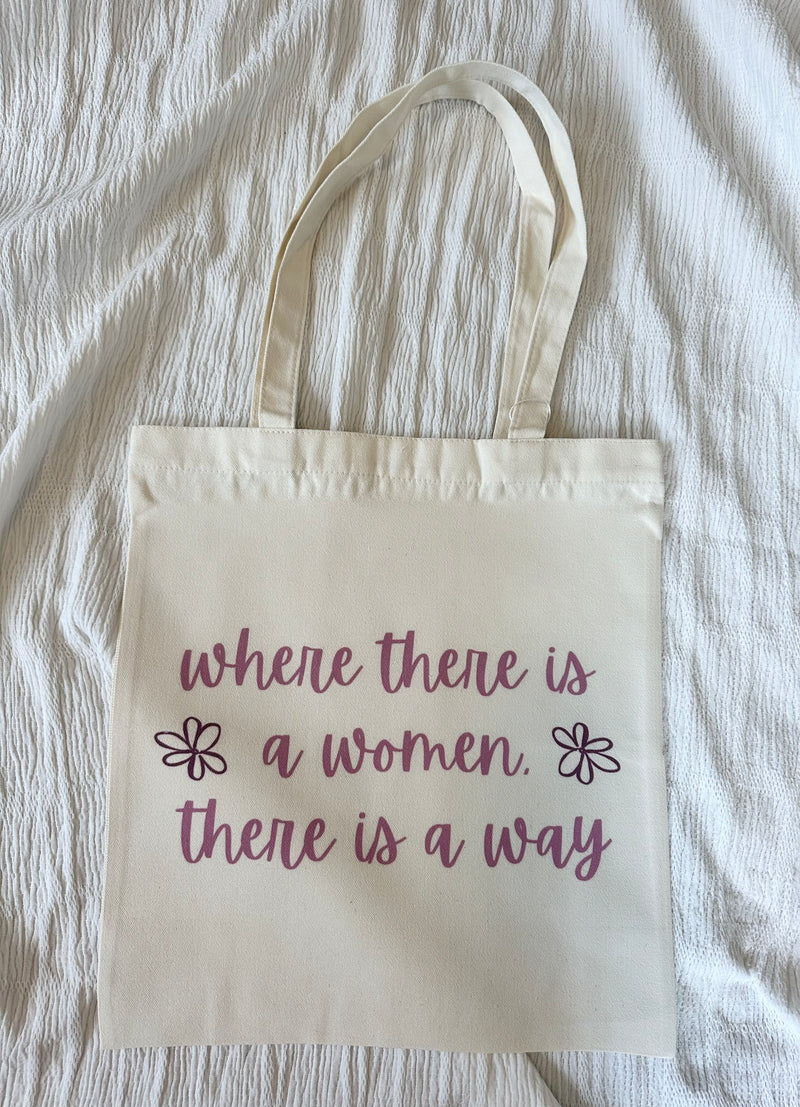 Where there is a women, there is a way tote