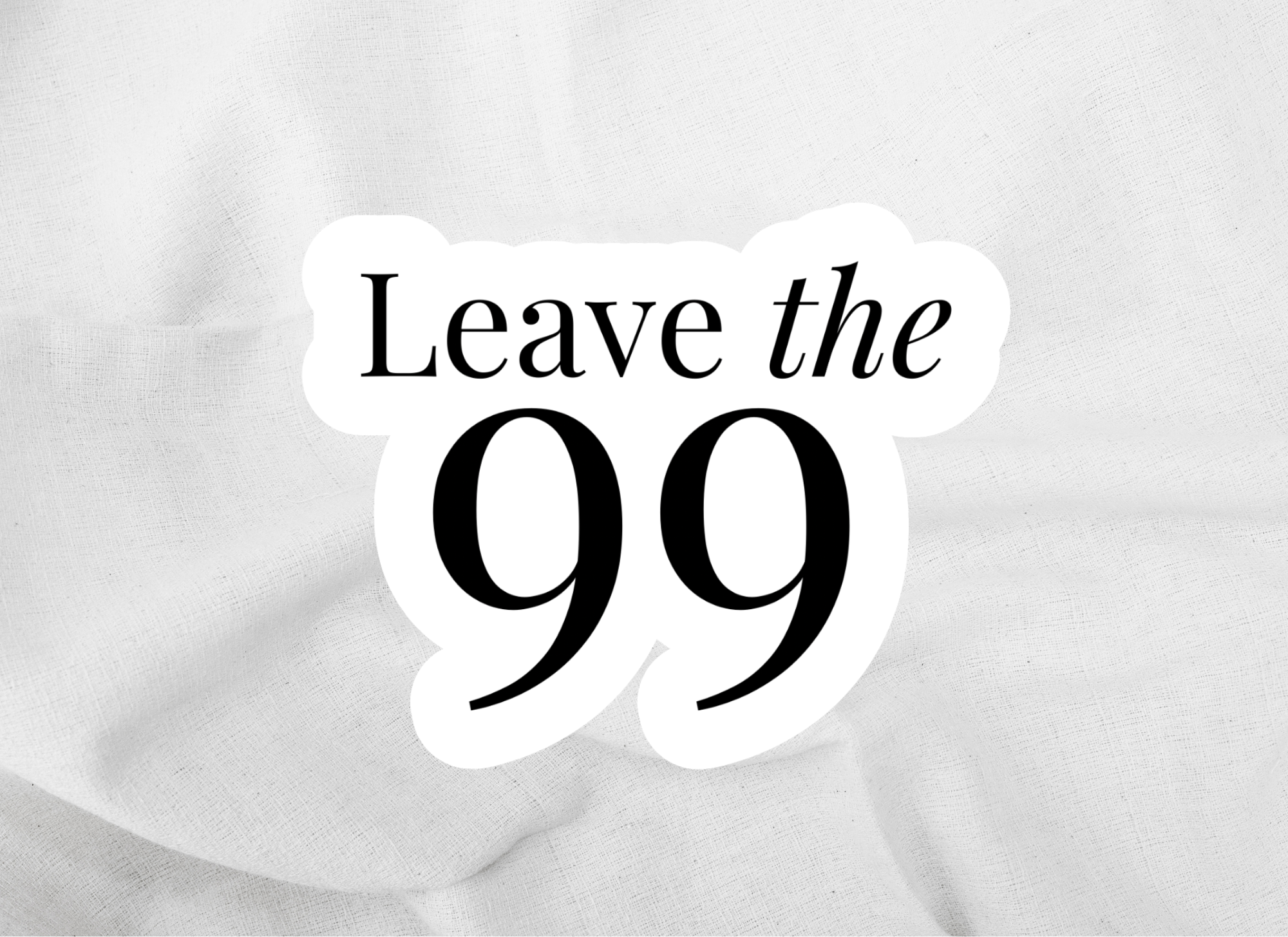 Leave the 99 sticker
