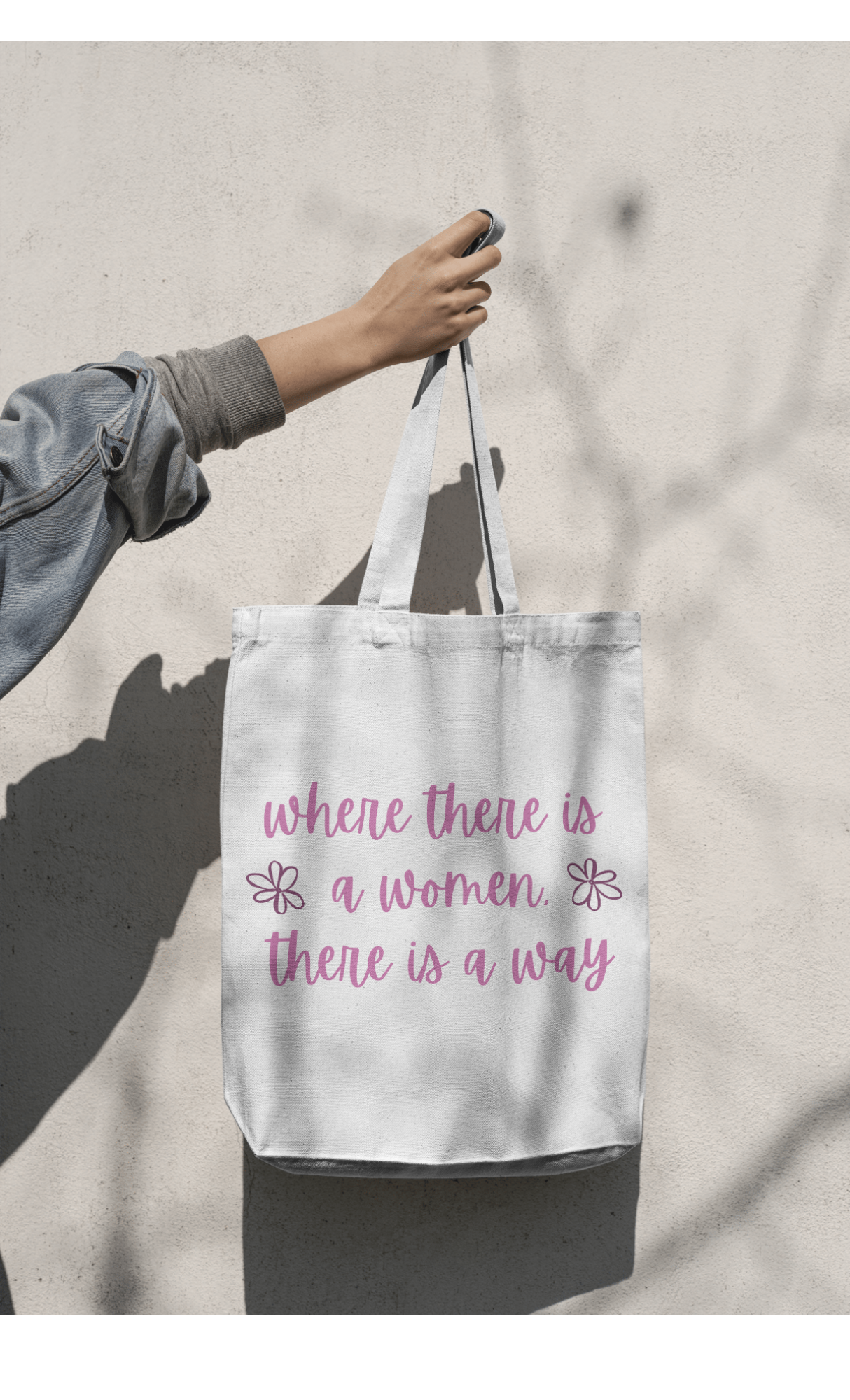 Where there is a women, there is a way tote