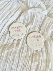 Cool Girls Drink Matcha Car Coaster