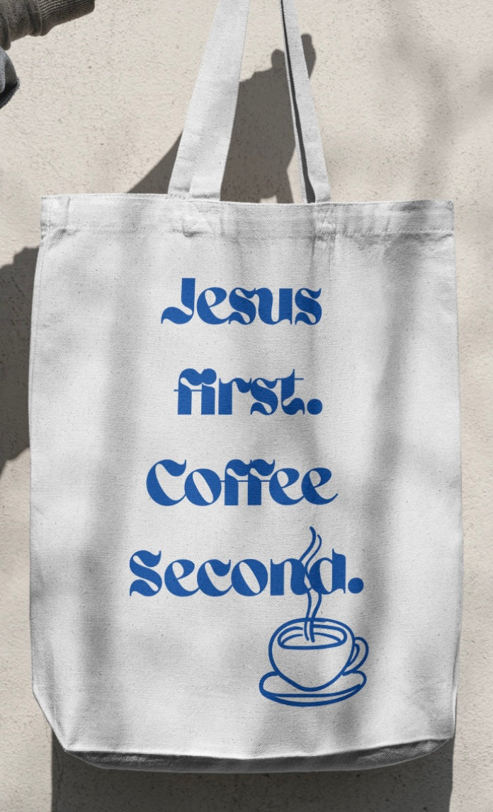 Jesus First. Coffee Second. Tote