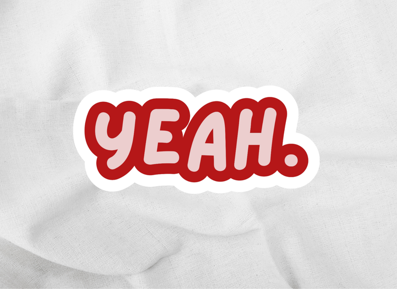 Yeah sticker